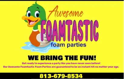 WE BRING THE FUN! Get ready to experience a party like you have never seen before! Our Awesome Foamtastic Foam Parties are guaranteed to be an instant hit no matter your age. 813-679-8534